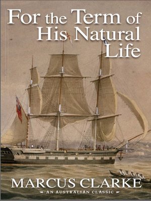 cover image of For the Term of His Natural Life